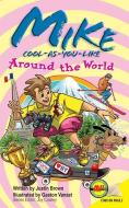 Mike Cool-As-You-Like: Around the World di Justin Brown edito da AV2 BY WEIGL