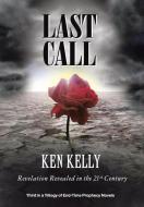 Last Call di Kelly Ken Kelly edito da LifeRich Publishing