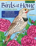 Birds at Home Coloring Book (Revised Edition): Color and Learn about Hummingbirds, Woodpeckers, Owls, Hawks, and Many More Popular Birds di Crista Forest edito da DESIGN ORIGINALS