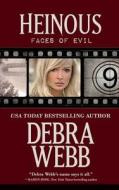 Heinous: Faces of Evil Series Book 9 di Debra Webb edito da Createspace