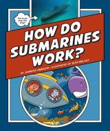 How Do Submarines Work? di Jennifer Swanson edito da CHILDS WORLD