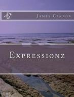 Expressionz di James Cannon edito da Createspace