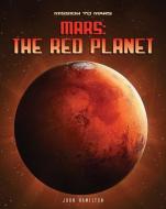 Mars: The Red Planet di John Hamilton edito da ABDO & DAUGHTERS