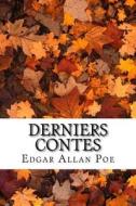 Derniers Contes di Edgar Allan Poe edito da Createspace Independent Publishing Platform