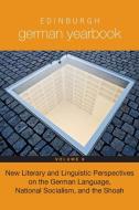 Edinburgh German Yearbook 8 - New Literary and Linguistic Perspectives on the German Language, National Socialism, and t di Peter Davies edito da Camden House