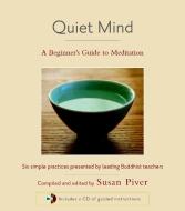 Quiet Mind: A Beginner's Guide to Meditation di Sharon Salzberg, Sakyong Mipham edito da SHAMBHALA