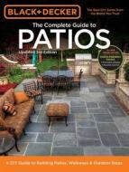 The Complete Guide to Patios (Black & Decker) di Editors of Cool Springs Press edito da Cool Springs Press