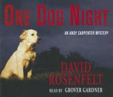 One Dog Night di David Rosenfelt edito da Listen & Live Audio