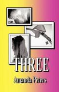 Three di Amanda Peters edito da Aventine Press