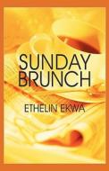 Sunday Brunch di Ethelin Ekwa edito da America Star Books