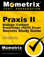 Praxis II Biology: Content Knowledge (5235) Exam Secrets Study Guide: Praxis II Test Review for the Praxis II: Subject A di Praxis II Exam Secrets Test Prep Team edito da MOMETRIX MEDIA LLC