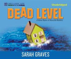 Dead Level di Sarah Graves edito da Dreamscape Media
