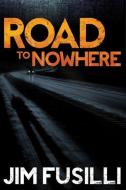 Road to Nowhere di Jim Fusilli edito da THOMAS & MERCER