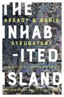 The Inhabited Island di Arkady Strugatsky, Boris Strugatsky edito da CHICAGO REVIEW PR
