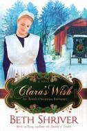 Clara's Wish: An Amish Christmas Romance di Beth Shriver edito da REALMS