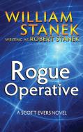 Rogue Operative 1: The Pieces of the Puzzle AND The Cards in the Deck di William Stanek, Robert Stanek edito da REAGENT PR