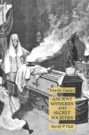 Ancient Mysteries and Secret Societies di Manly P. Hall edito da Lamp of Trismegistus