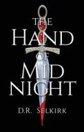 The Hand of Midnight di D. R. Selkirk edito da BOOKBABY