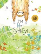 I'm Not Sydney! di Marie-Louise Gay edito da GROUNDWOOD BOOKS