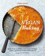 Vegan Baking: More Than 50 Recipes for Vegan-Friendly Cakes, Cookies & Other Baked Treats di Dunja Gulin edito da RYLAND PETERS & SMALL INC
