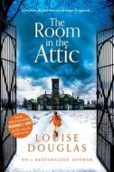 The Room In The Attic di Louise Douglas edito da Boldwood Books Ltd
