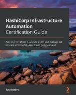 HashiCorp Infrastructure Automation Certification Guide di Ravi Mishra edito da Packt Publishing