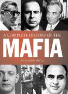 Mafia: The Complete History of a Criminal World di Jo Durden Smith edito da Arcturus Publishing Ltd,