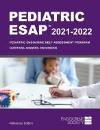 Pediatric ESAP (TM) 2021-2022, Reference Edition di Liuska M Pesce, Paola A Palma Sisto edito da Endocrine Society