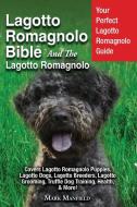 Lagotto Romagnolo Bible And The Lagotto Romagnolo di Mark Manfield edito da DYM Worldwide Publishers