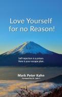 Love Yourself for no reason di Mark Peter Kahn edito da LIGHTNING SOURCE INC