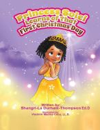 Princess Solei Learns Of That First Christmas Day di Shangri-La Durham-Thompson Ed. D edito da GoldTouch Press, LLC