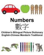 English-Chinese Mandarin Traditional Numbers Children's Bilingual Picture Dictionary di Richard Carlson Jr edito da Createspace Independent Publishing Platform
