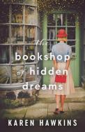 The Bookshop of Hidden Dreams di Karen Hawkins edito da GALLERY BOOKS