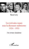 Les écrivains russes sous la dictature stalinienne di René Lévy edito da Editions L'Harmattan