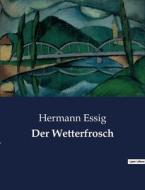 Der Wetterfrosch di Hermann Essig edito da Culturea
