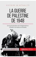 Ebook La guerre de Palestine de 1948 di Camille David, 50minutes edito da 50Minutes.fr