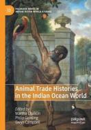 Animal Trade Histories In The Indian Ocean World edito da Springer Nature Switzerland AG
