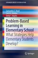 Problem-Based Learning in Elementary School di Samantha S. Reed, Carol A. Mullen, Emily T. Boyles edito da Springer International Publishing