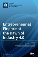 Entrepreneurial Finance at the Dawn of Industry 4.0 di QUAN-HOANG VUONG edito da MDPI AG