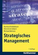 Strategisches Management di Michael Behnam, Dirk Ulrich Gilbert, Hartmut Kreikebaum edito da Kohlhammer