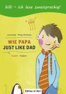 Wie Papa. Kinderbuch Deutsch-Englisch di Lena Hesse, Philipp Winterberg edito da Hueber Verlag GmbH