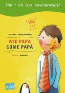 Wie Papa. Kinderbuch Deutsch-Italienisch di Lena Hesse, Philipp Winterberg edito da Hueber Verlag GmbH