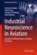 Industrial Neuroscience in Aviation di Gianluca Borghini, Pietro Aricò, Gianluca Di Flumeri, Fabio Babiloni edito da Springer-Verlag GmbH