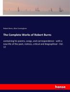 The Complete Works of Robert Burns di Robert Burns, Allan Cunningham edito da hansebooks