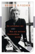 Sie schrieben mir oder was aus meinem Poesiealbum wurde di Brigitte Bermann Fischer edito da FISCHER Taschenbuch