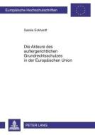 Die Akteure des außergerichtlichen Grundrechtsschutzes in der Europäischen Union di Saskia Eckhardt edito da Lang, Peter GmbH