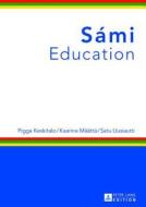 Sámi Education di Pigga Keskitalo, Kaarina Määttä, Satu Uusiautti edito da Lang, Peter GmbH