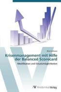 Krisenmanagement Mit Hilfe Der Balanced Scorecard di Lenkawa Nina edito da Av Akademikerverlag