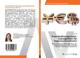 Fremdwährungsrisikomanagement für Importunternehmen di Elvira Vogl edito da AV Akademikerverlag