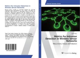 Metrics for Intrusion Detection in Wireless Sensor Networks di Daniel Thies edito da AV Akademikerverlag